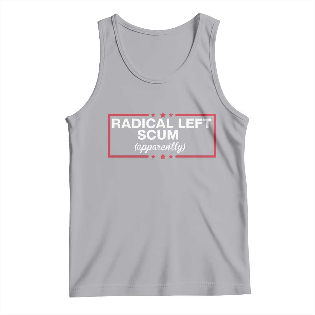 Radical Left Scum Tank Top Political Sarcastic Quote TS14 Athletic Heather Print Your Wear