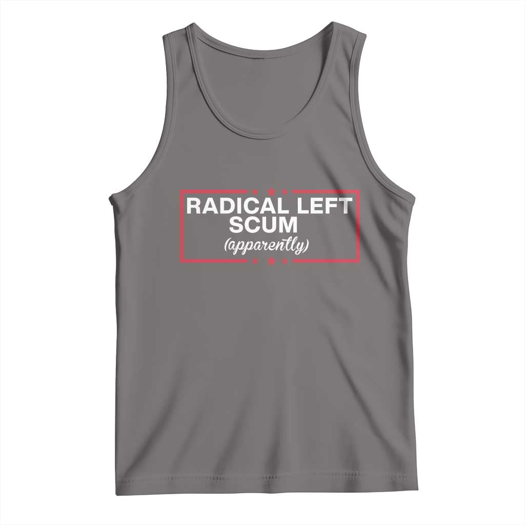Radical Left Scum Tank Top Political Sarcastic Quote TS14 Deep Heather Print Your Wear