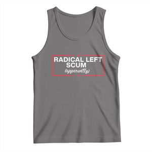 Radical Left Scum Tank Top Political Sarcastic Quote TS14 Deep Heather Print Your Wear