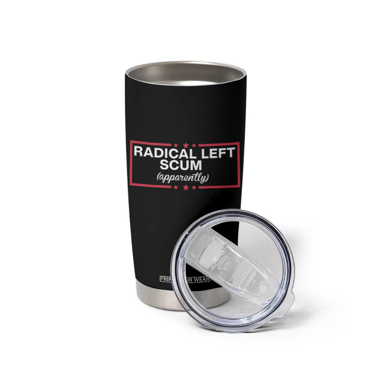 Radical Left Scum Tumbler Cup Political Sarcastic Quote TS14 Print Your Wear