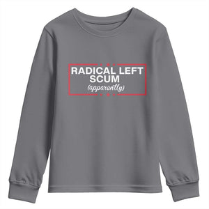 Radical Left Scum Youth Sweatshirt Political Sarcastic Quote TS14 Charcoal Print Your Wear