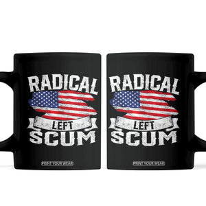 Radical Left Scum Coffee Mug Funny Political Quote American Flag TS14 Black Print Your Wear
