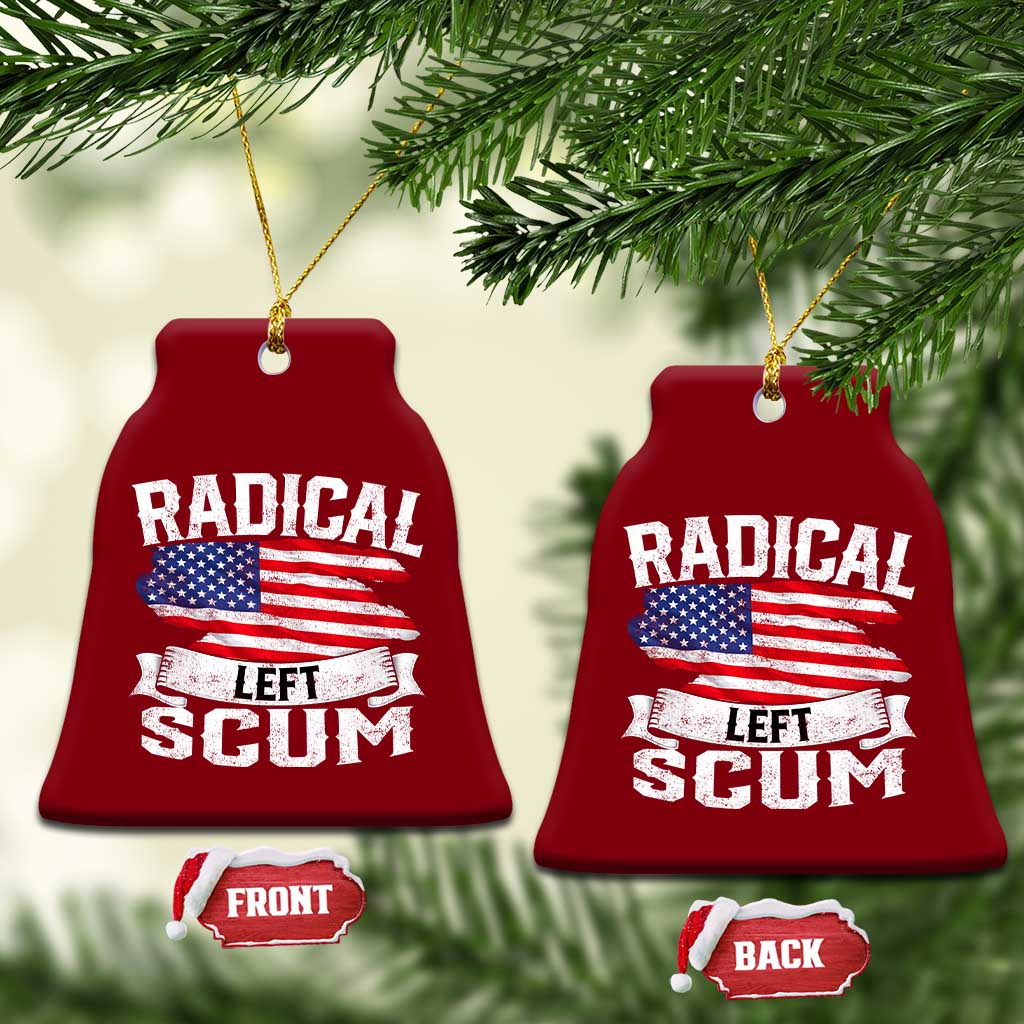 Radical Left Scum Ceramic Ornament Funny Political Quote American Flag TS14 Print Your Wear