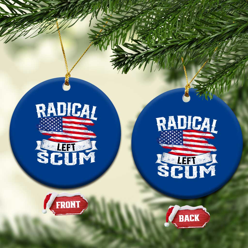 Radical Left Scum Ceramic Ornament Funny Political Quote American Flag TS14 1pc Blue Print Your Wear