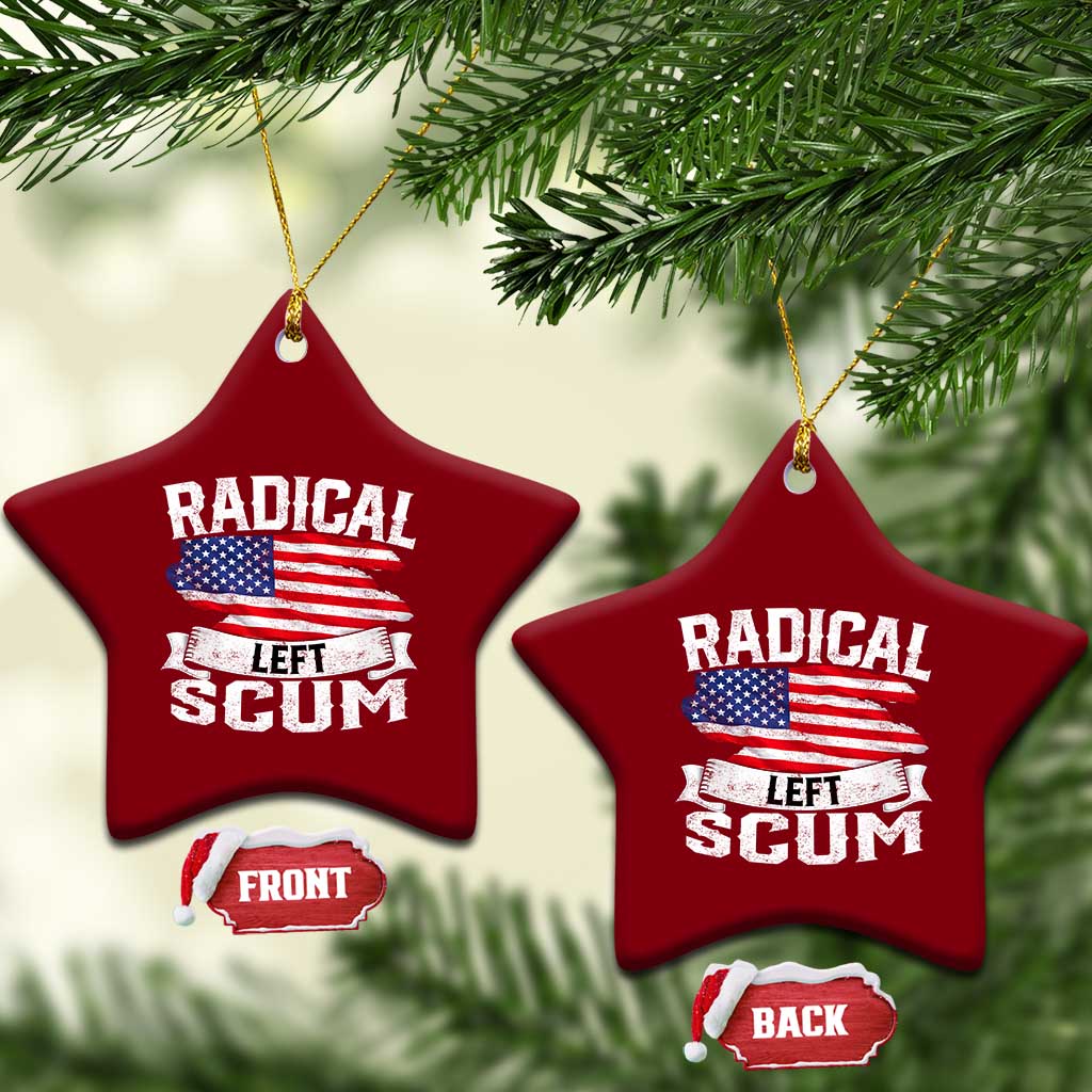 Radical Left Scum Ceramic Ornament Funny Political Quote American Flag TS14 Print Your Wear