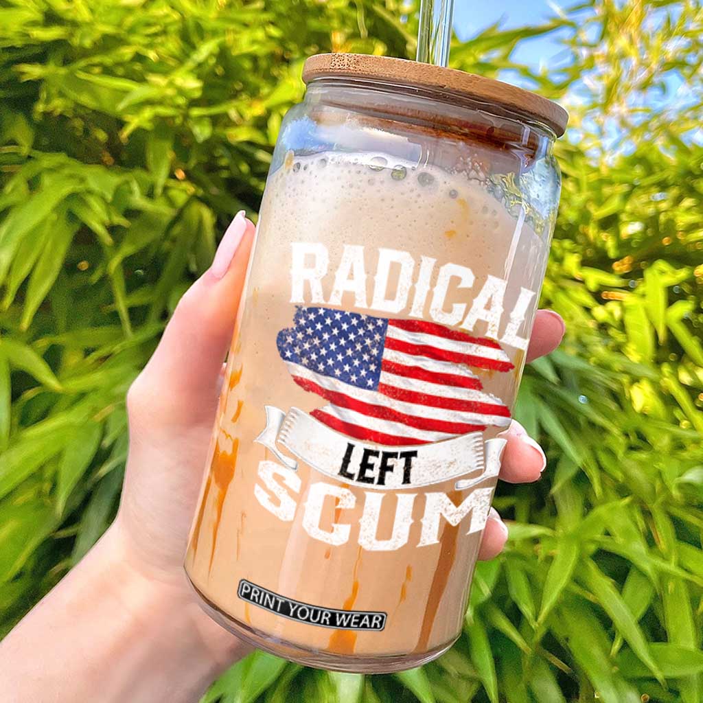 Radical Left Scum Glass Can Funny Political Quote American Flag TS14 Black Print Your Wear
