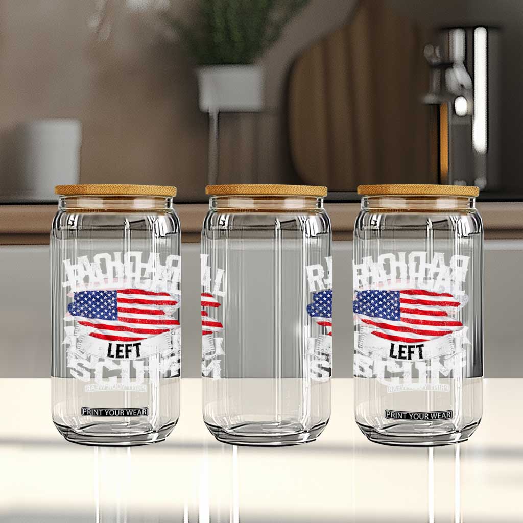 Radical Left Scum Glass Can Funny Political Quote American Flag TS14 Print Your Wear