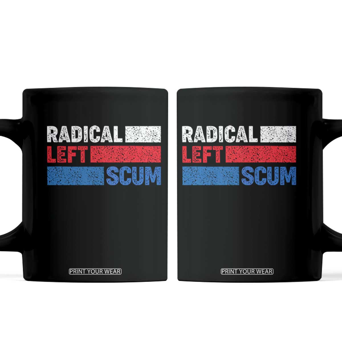 Radical Left Scum Coffee Mug Sarcastic Political Quote American Flag TS14 Black Print Your Wear