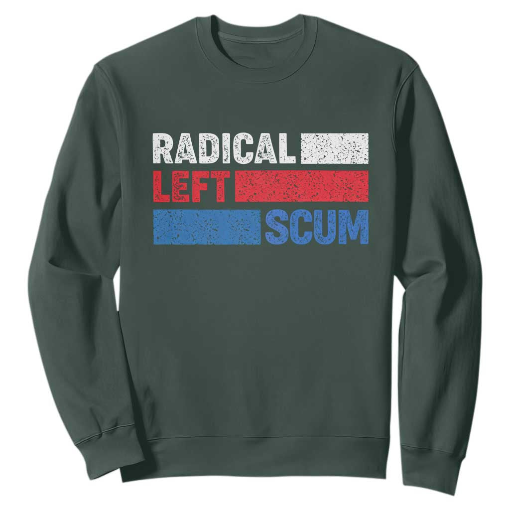 Radical Left Scum Sweatshirt Sarcastic Political Quote American Flag TS14 Dark Forest Green Print Your Wear
