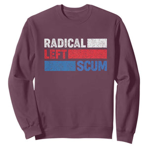 Radical Left Scum Sweatshirt Sarcastic Political Quote American Flag TS14 Maroon Print Your Wear
