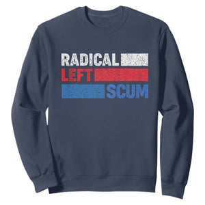 Radical Left Scum Sweatshirt Sarcastic Political Quote American Flag TS14 Navy Print Your Wear