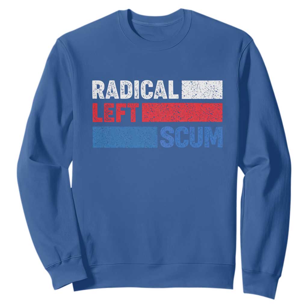 Radical Left Scum Sweatshirt Sarcastic Political Quote American Flag TS14 Royal Blue Print Your Wear