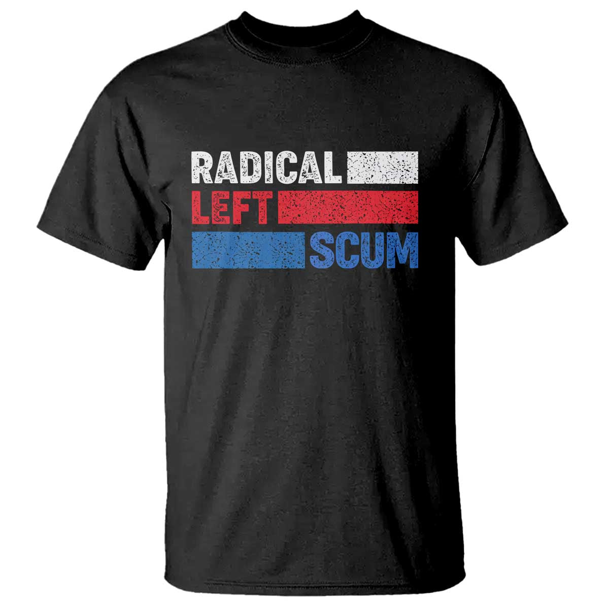 Radical Left Scum T Shirt Sarcastic Political Quote American Flag TS14 Black Print Your Wear