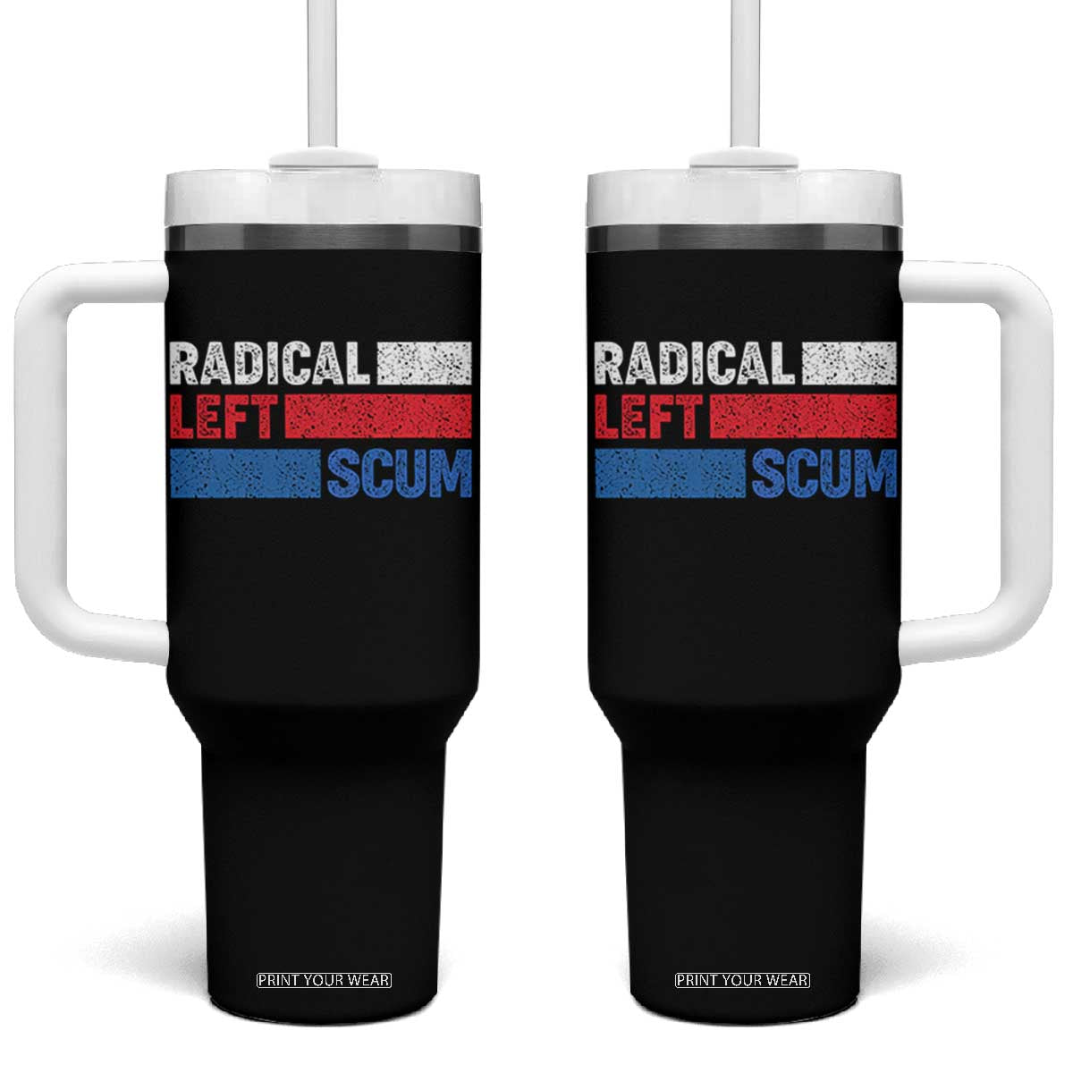 Radical Left Scum Tumbler With Handle Sarcastic Political Quote American Flag TS14 One Size: 40 oz Black Print Your Wear