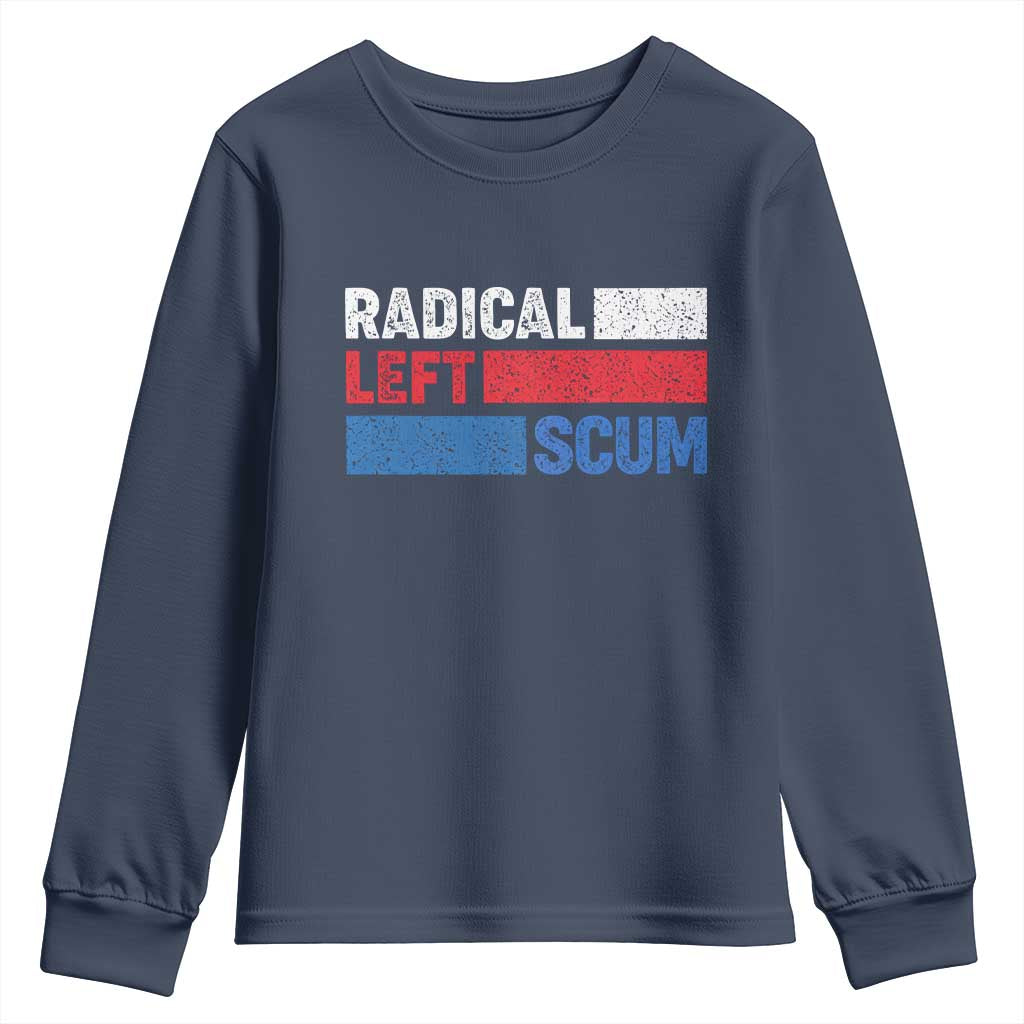 Radical Left Scum Youth Sweatshirt Sarcastic Political Quote American Flag TS14 Navy Print Your Wear
