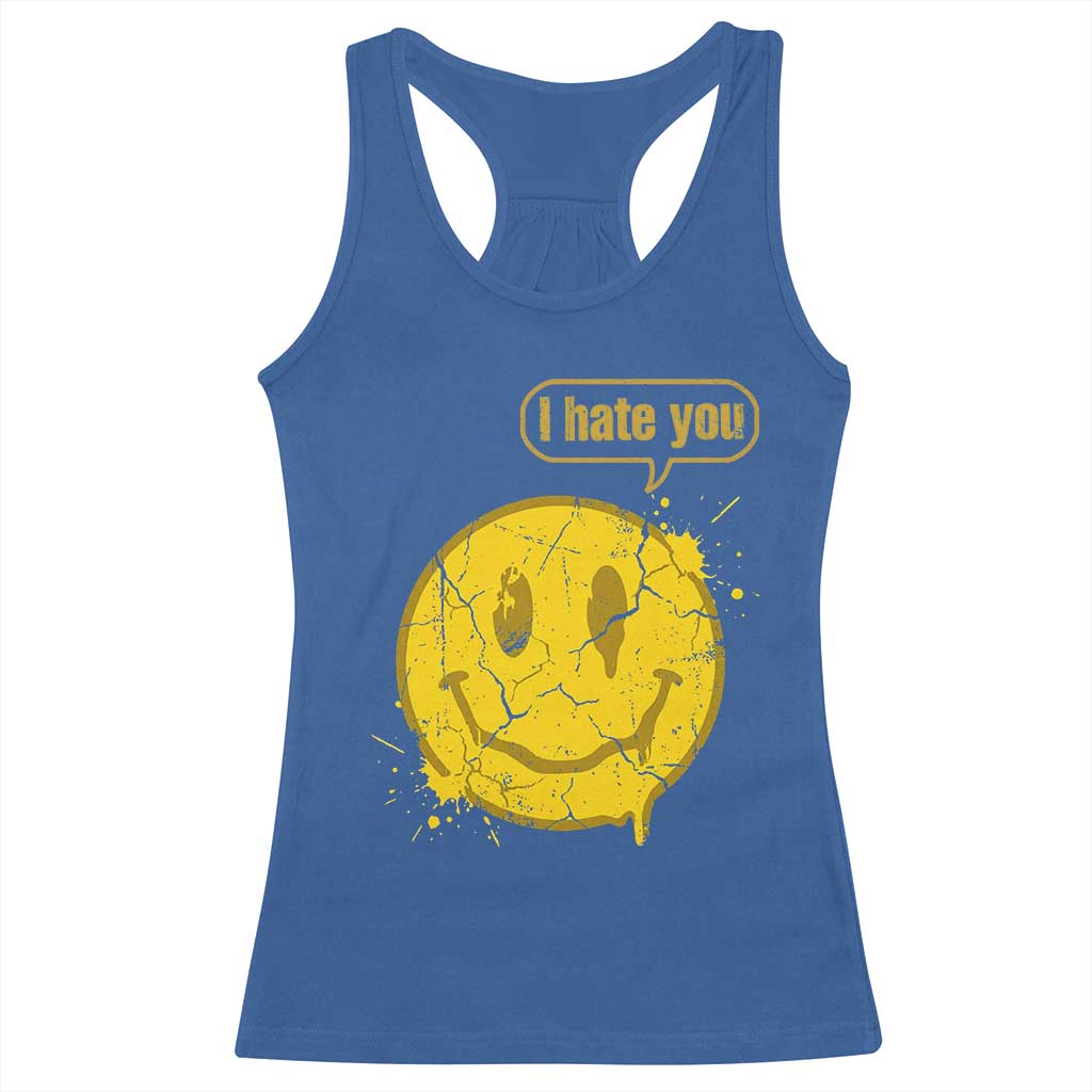 I Hate You Racerback Tank Top Vintage Yellow Happy Smile Face TS14 Royal Blue Print Your Wear