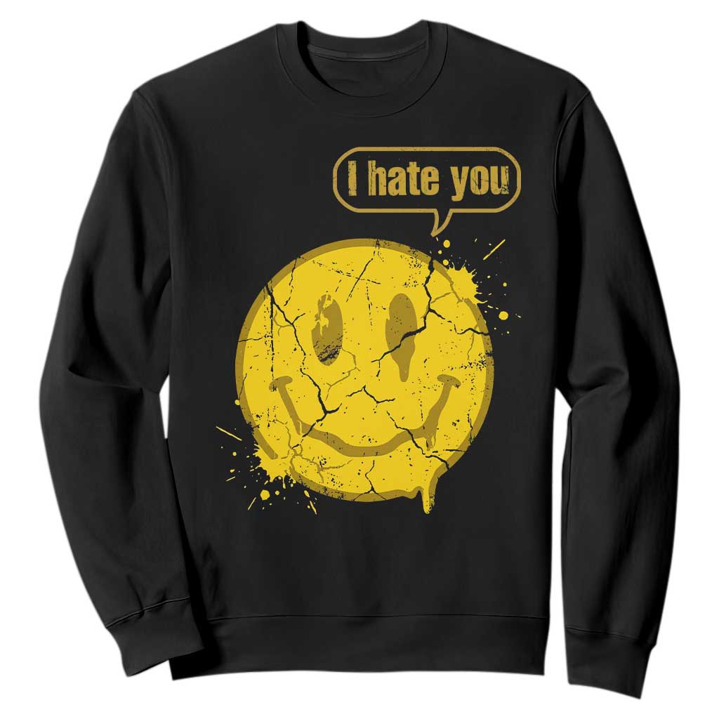 I Hate You Sweatshirt Vintage Yellow Happy Smile Face TS14 Black Print Your Wear