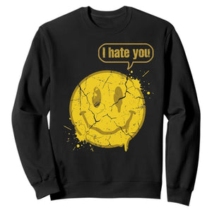 I Hate You Sweatshirt Vintage Yellow Happy Smile Face TS14 Black Print Your Wear