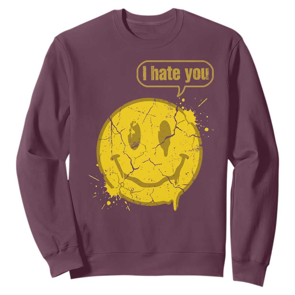 I Hate You Sweatshirt Vintage Yellow Happy Smile Face TS14 Maroon Print Your Wear