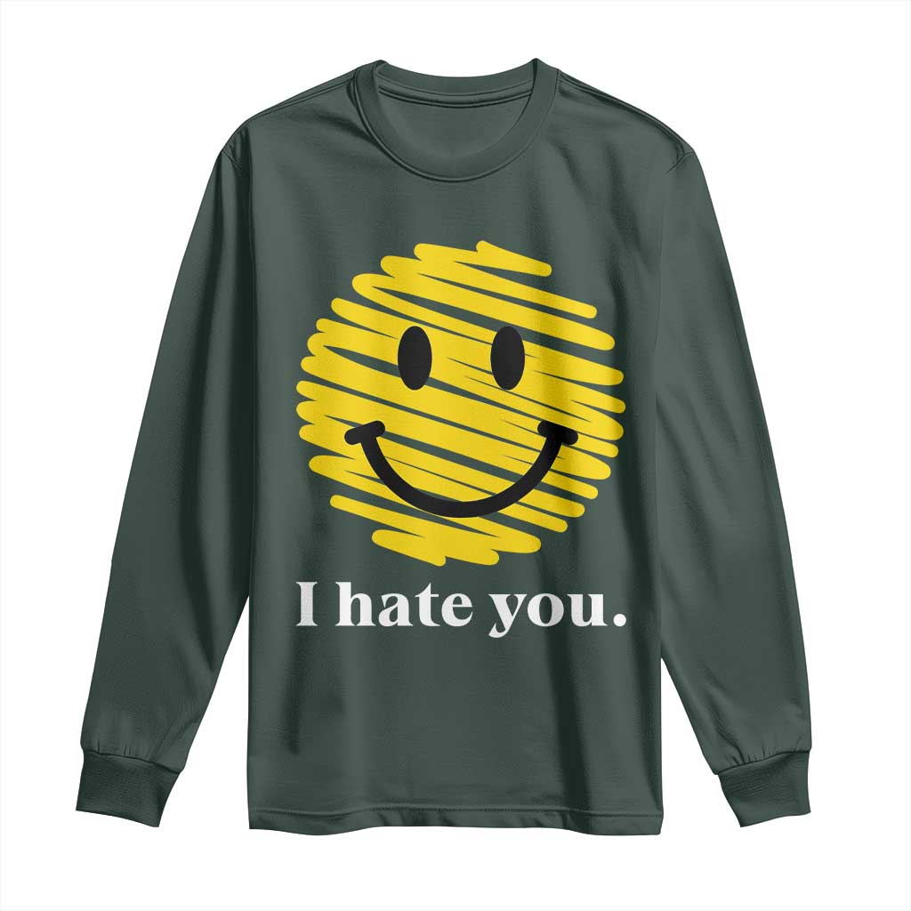I Hate You Smile Face Meme Long Sleeve Shirt Viral Sarcastic Humor TS14 Dark Forest Green Print Your Wear