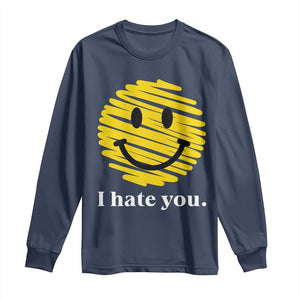 I Hate You Smile Face Meme Long Sleeve Shirt Viral Sarcastic Humor TS14 Navy Print Your Wear