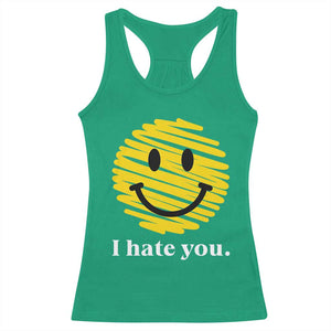 I Hate You Smile Face Meme Racerback Tank Top Viral Sarcastic Humor TS14 Irish Green Print Your Wear