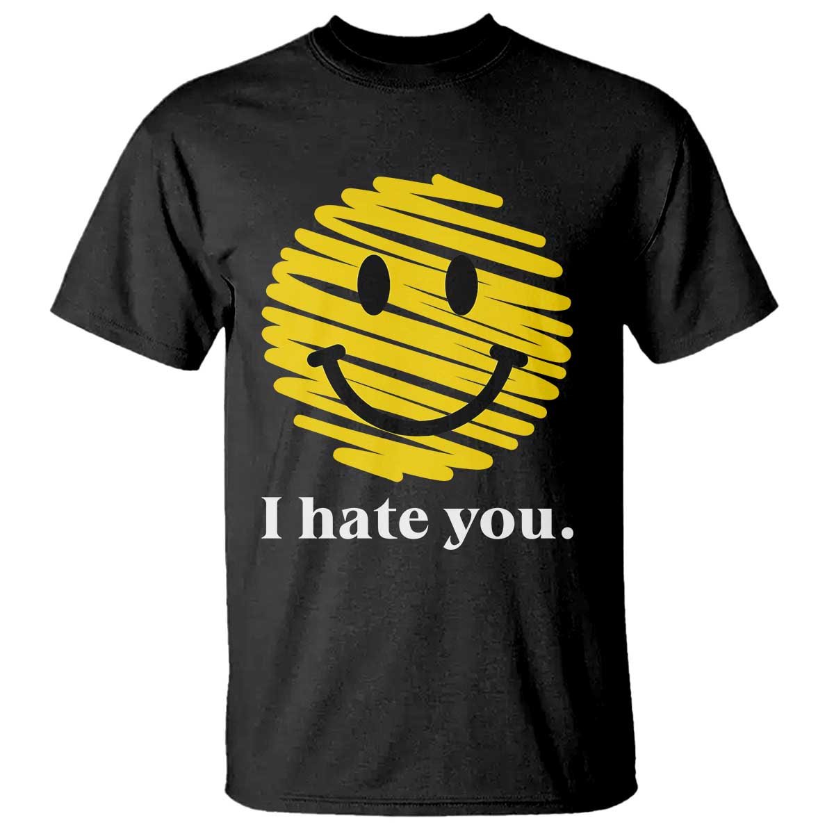 I Hate You Smile Face Meme T Shirt Viral Sarcastic Humor TS14 Black Print Your Wear