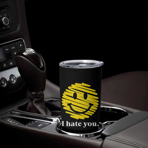 I Hate You Smile Face Meme Tumbler Cup Viral Sarcastic Humor TS14 Print Your Wear