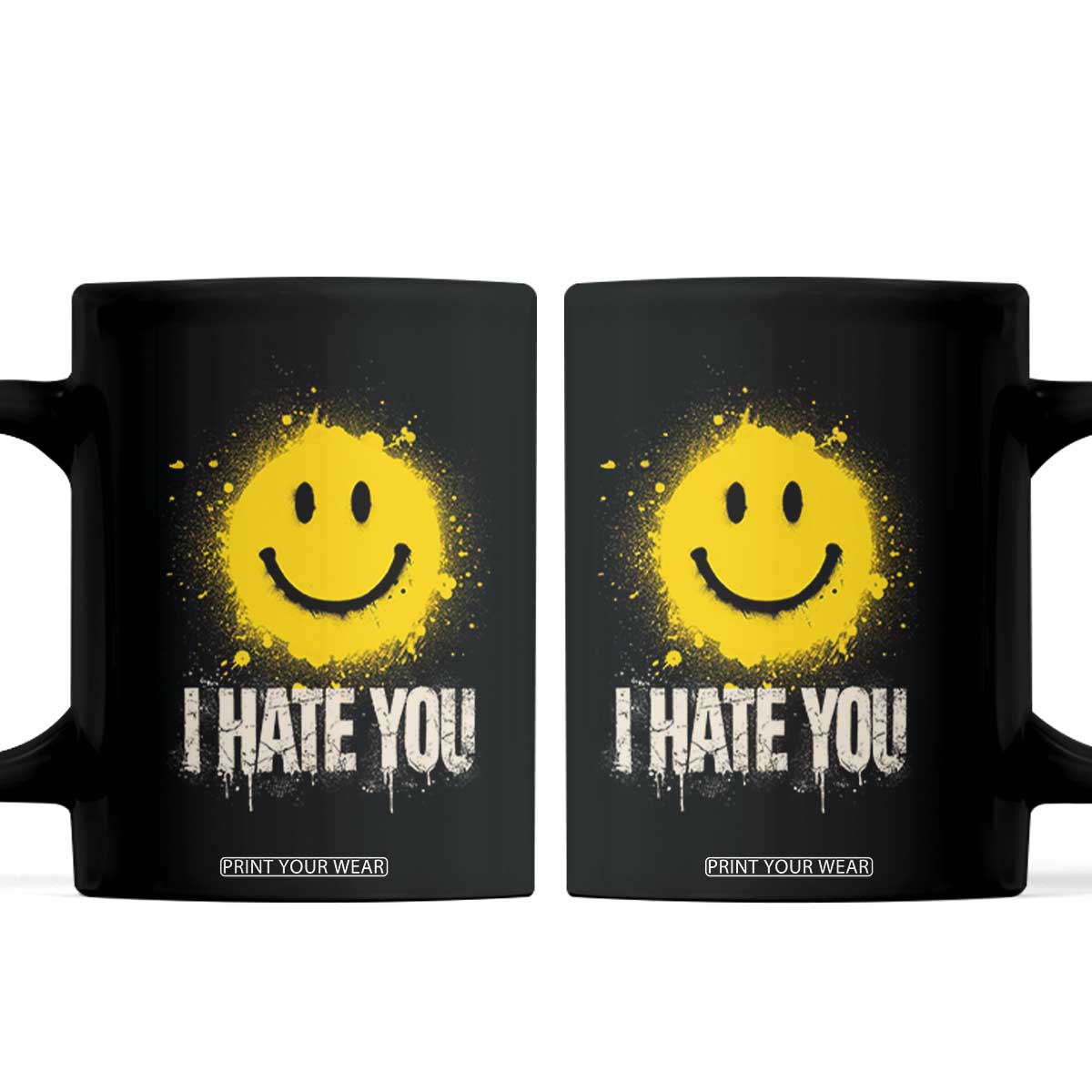 I Hate You Smile Face Coffee Mug Funny Sarcastic Meme TS14 Black Print Your Wear
