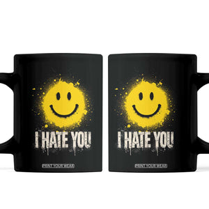 I Hate You Smile Face Coffee Mug Funny Sarcastic Meme TS14 Black Print Your Wear
