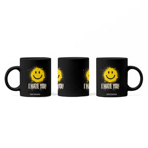 I Hate You Smile Face Coffee Mug Funny Sarcastic Meme TS14 Print Your Wear