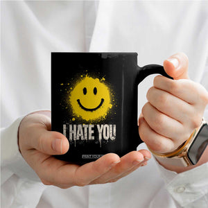 I Hate You Smile Face Coffee Mug Funny Sarcastic Meme TS14 Print Your Wear