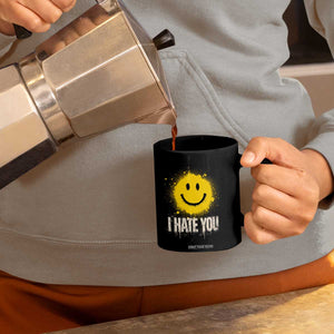 I Hate You Smile Face Coffee Mug Funny Sarcastic Meme TS14 Print Your Wear