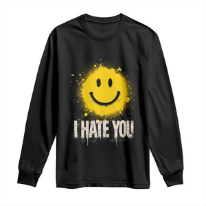 I Hate You Smile Face Long Sleeve Shirt Funny Sarcastic Meme TS14 Black Print Your Wear