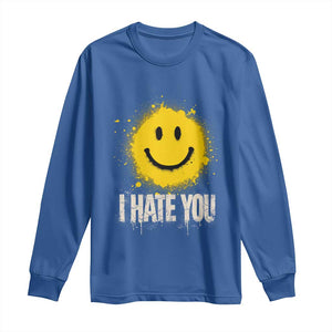 I Hate You Smile Face Long Sleeve Shirt Funny Sarcastic Meme TS14 Royal Blue Print Your Wear