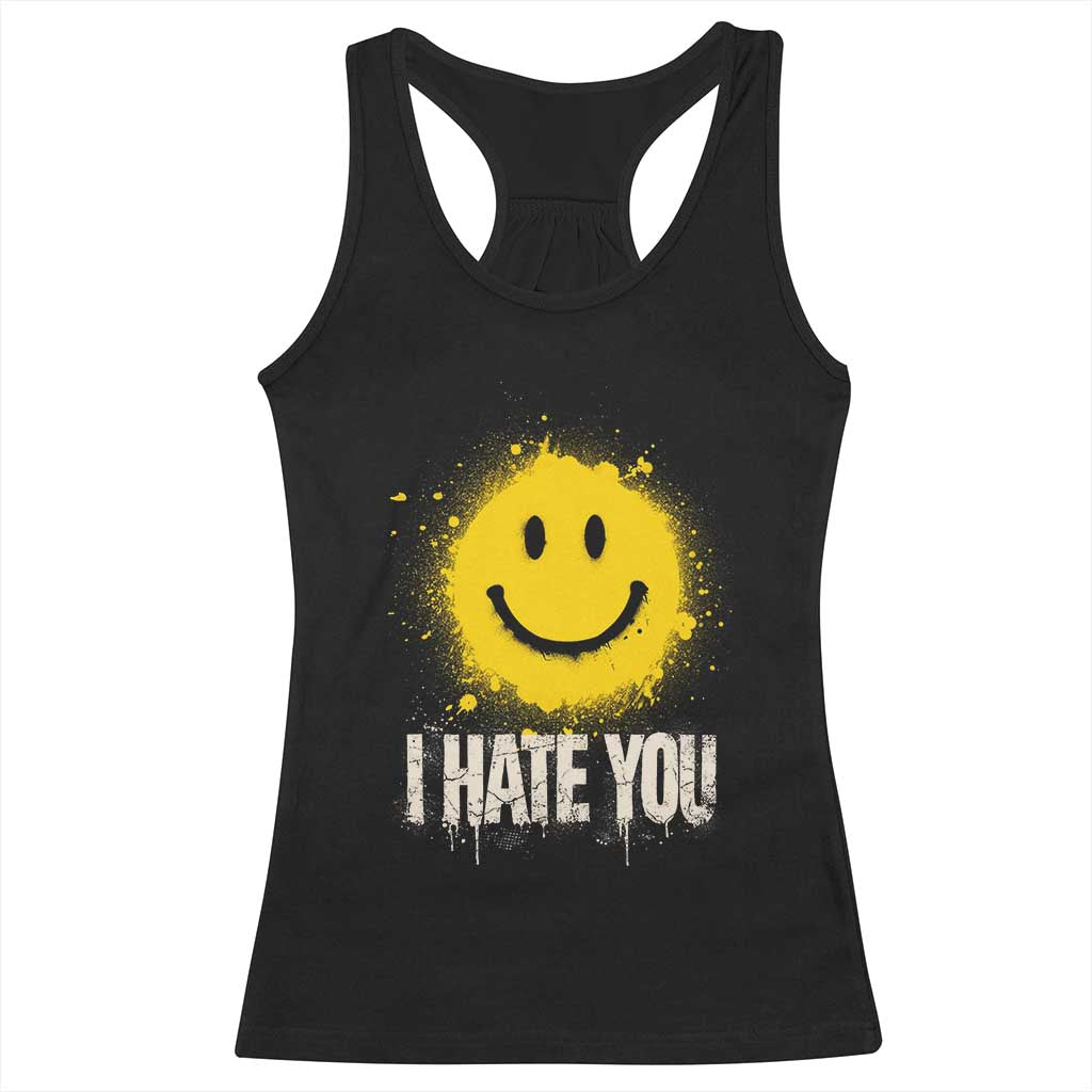 I Hate You Smile Face Racerback Tank Top Funny Sarcastic Meme TS14 Black Print Your Wear