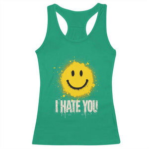 I Hate You Smile Face Racerback Tank Top Funny Sarcastic Meme TS14 Irish Green Print Your Wear