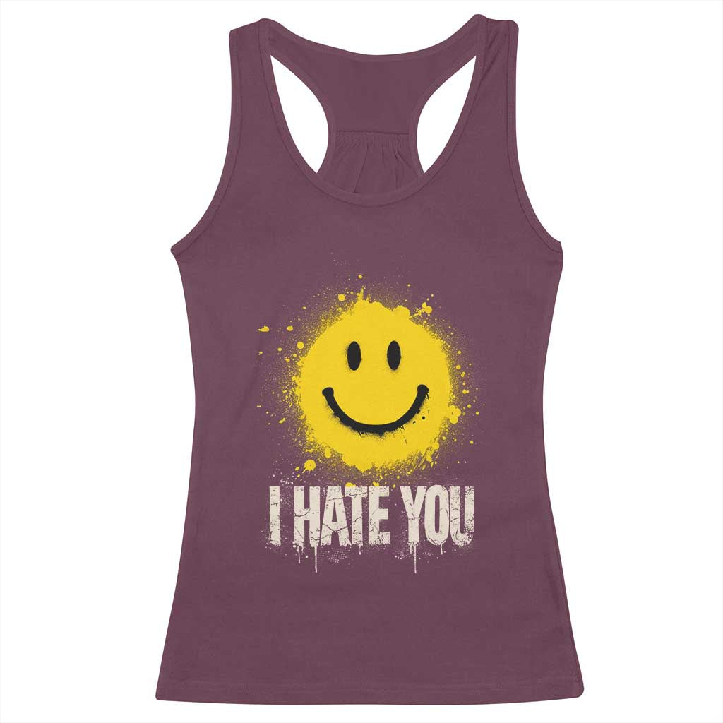 I Hate You Smile Face Racerback Tank Top Funny Sarcastic Meme TS14 Maroon Print Your Wear