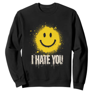 I Hate You Smile Face Sweatshirt Funny Sarcastic Meme TS14 Black Print Your Wear