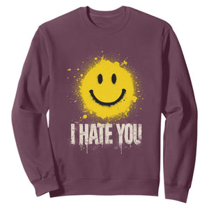 I Hate You Smile Face Sweatshirt Funny Sarcastic Meme TS14 Maroon Print Your Wear