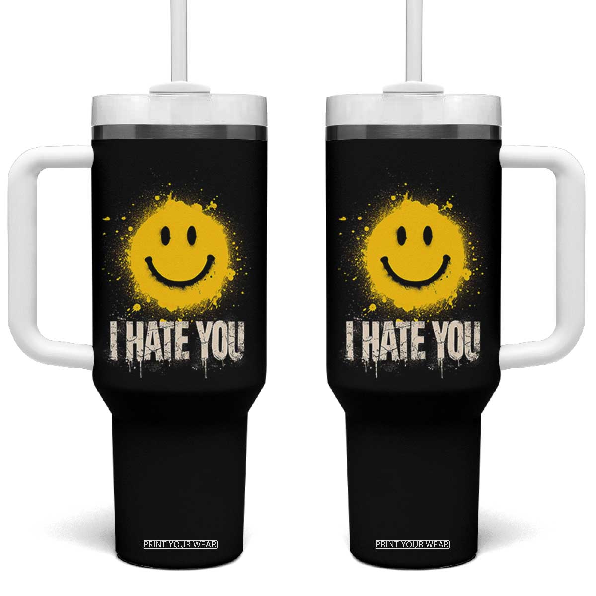 I Hate You Smile Face Tumbler With Handle Funny Sarcastic Meme TS14 One Size: 40 oz Black Print Your Wear