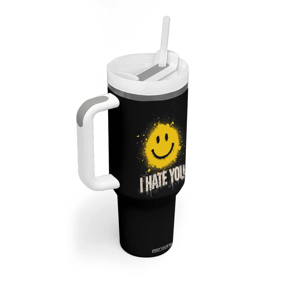 I Hate You Smile Face Tumbler With Handle Funny Sarcastic Meme TS14 Print Your Wear