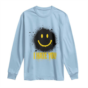 I Hate You Long Sleeve Shirt Funny Smile Face Emoticon Meme TS14 Light Blue Print Your Wear