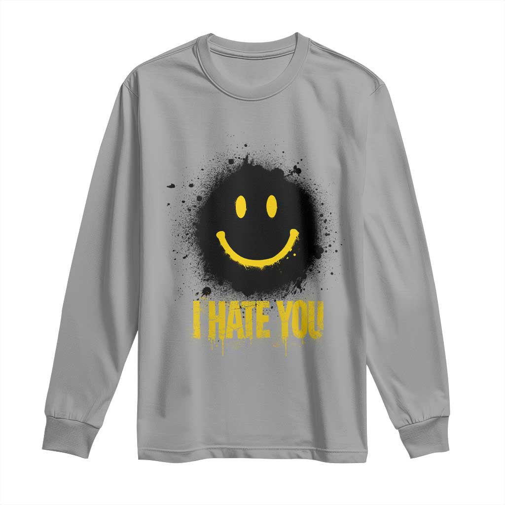 I Hate You Long Sleeve Shirt Funny Smile Face Emoticon Meme TS14 Sport Gray Print Your Wear