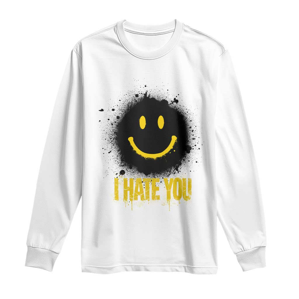 I Hate You Long Sleeve Shirt Funny Smile Face Emoticon Meme TS14 White Print Your Wear