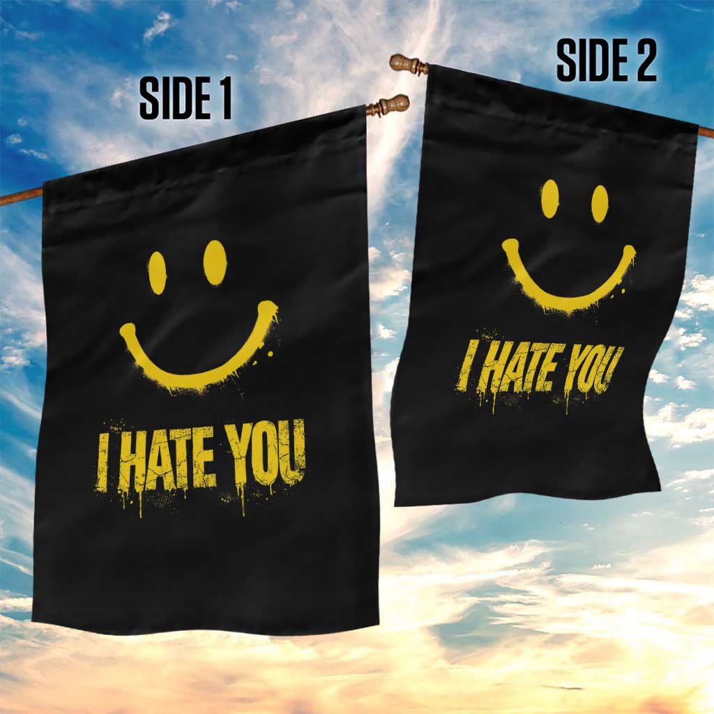 I Hate You Garden Flag Funny Sarcastic Smiling Face Meme TS14 Print Your Wear