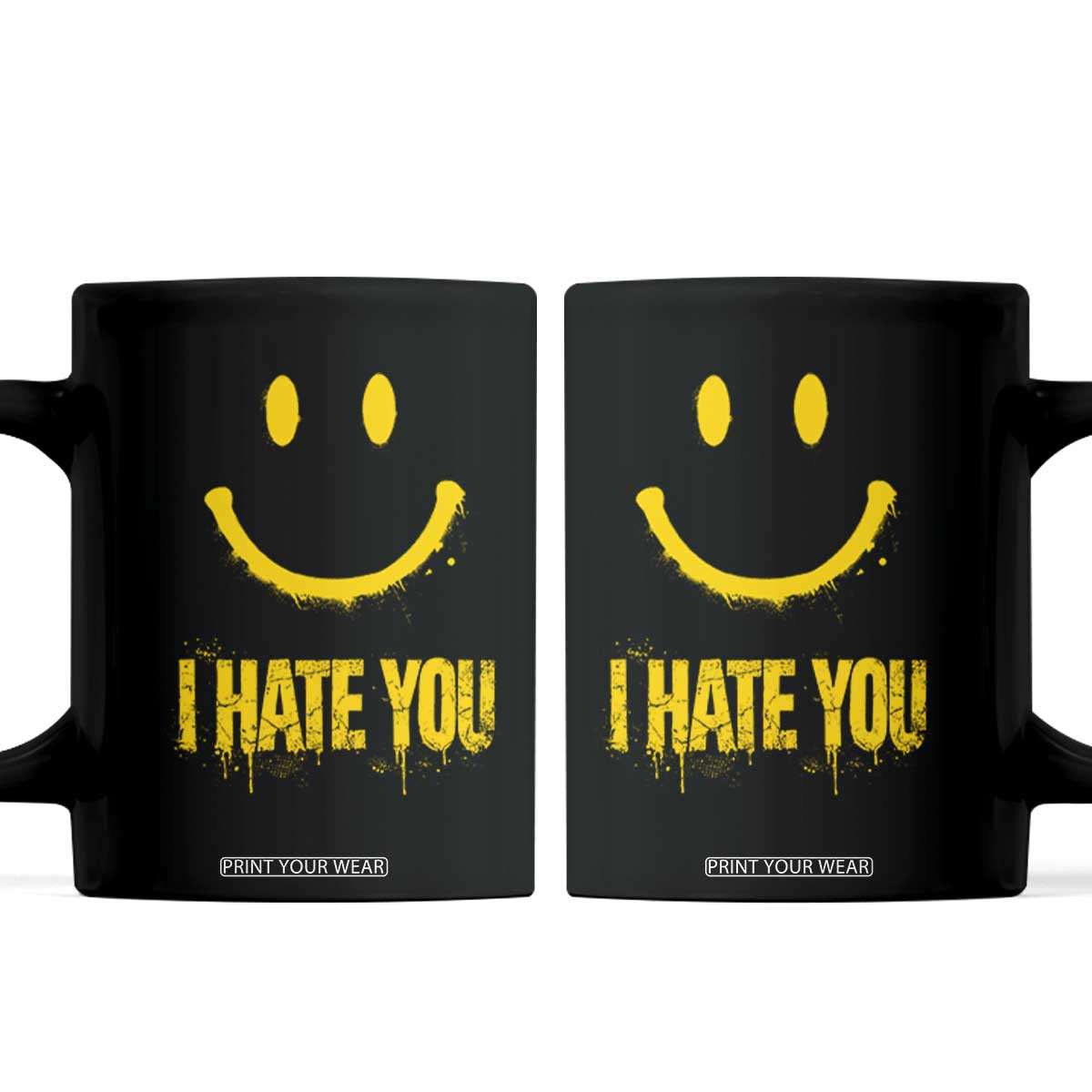 I Hate You Coffee Mug Funny Sarcastic Smiling Face Meme TS14 Black Print Your Wear
