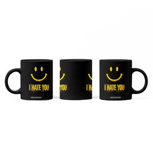 I Hate You Coffee Mug Funny Sarcastic Smiling Face Meme TS14 Print Your Wear