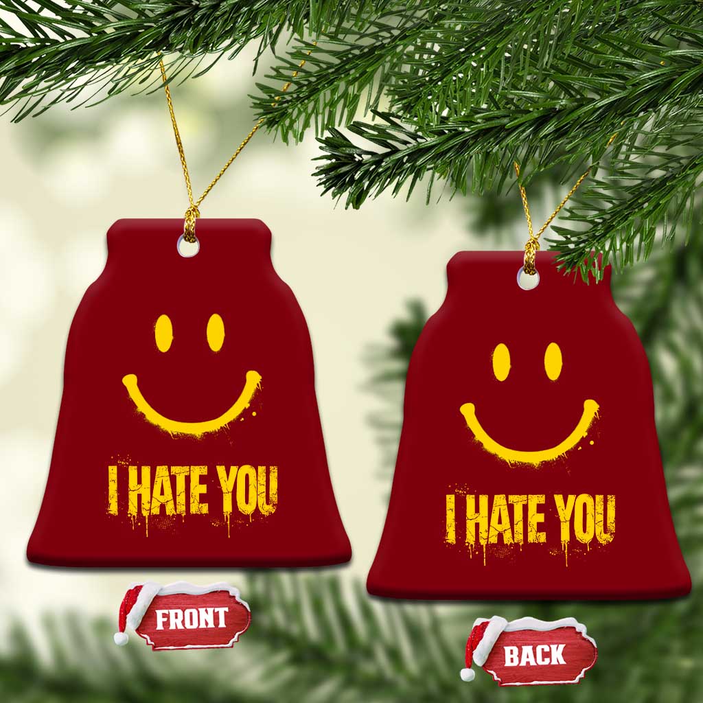 I Hate You Ceramic Ornament Funny Sarcastic Smiling Face Meme TS14 Print Your Wear