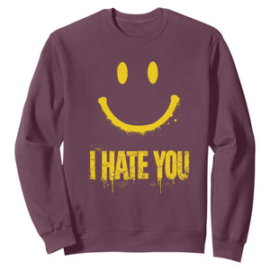 I Hate You Sweatshirt Funny Sarcastic Smiling Face Meme TS14 Maroon Print Your Wear